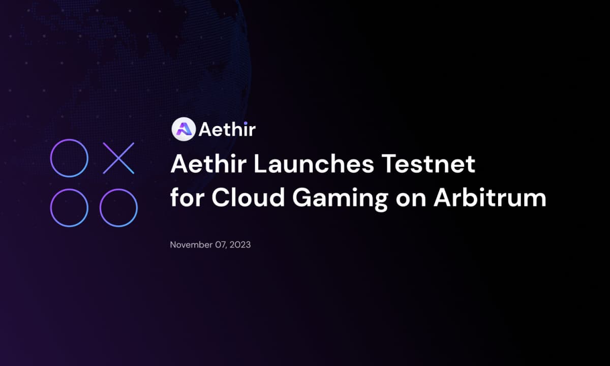 Aethir Launches Testnet for Cloud Gaming on Arbitrum