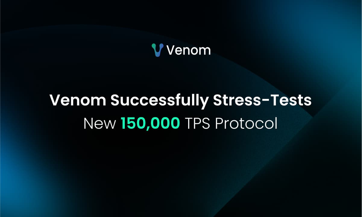 Venom Foundation Achieves 150k TPS in Closed-Network Stress Test, Paving the Way for 2025 Mainnet Upgrade