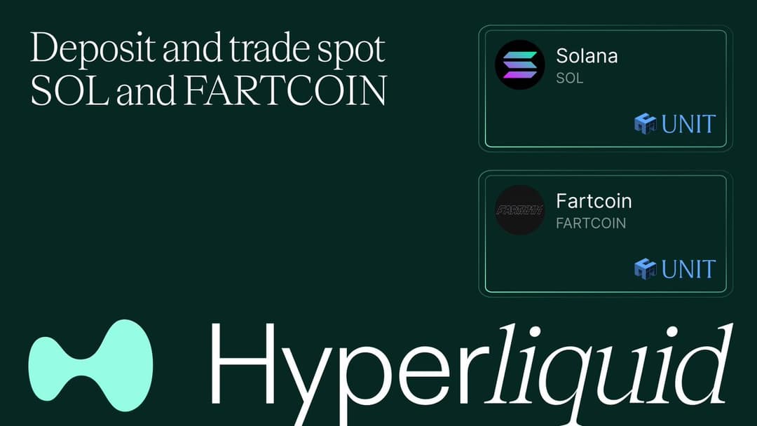 Hyperliquid Launches Deposits, Withdrawals, and Spot Trading for SOL and FARTCOIN, Completes BTC, ETH Support