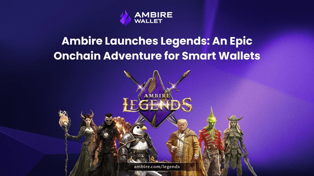Ambire Launches Legends: An Epic Onchain Adventure for Smart Wallets