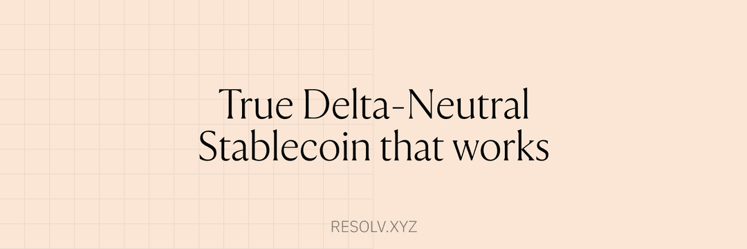 Resolv: The Programmatic, Delta-Neutral Stablecoin