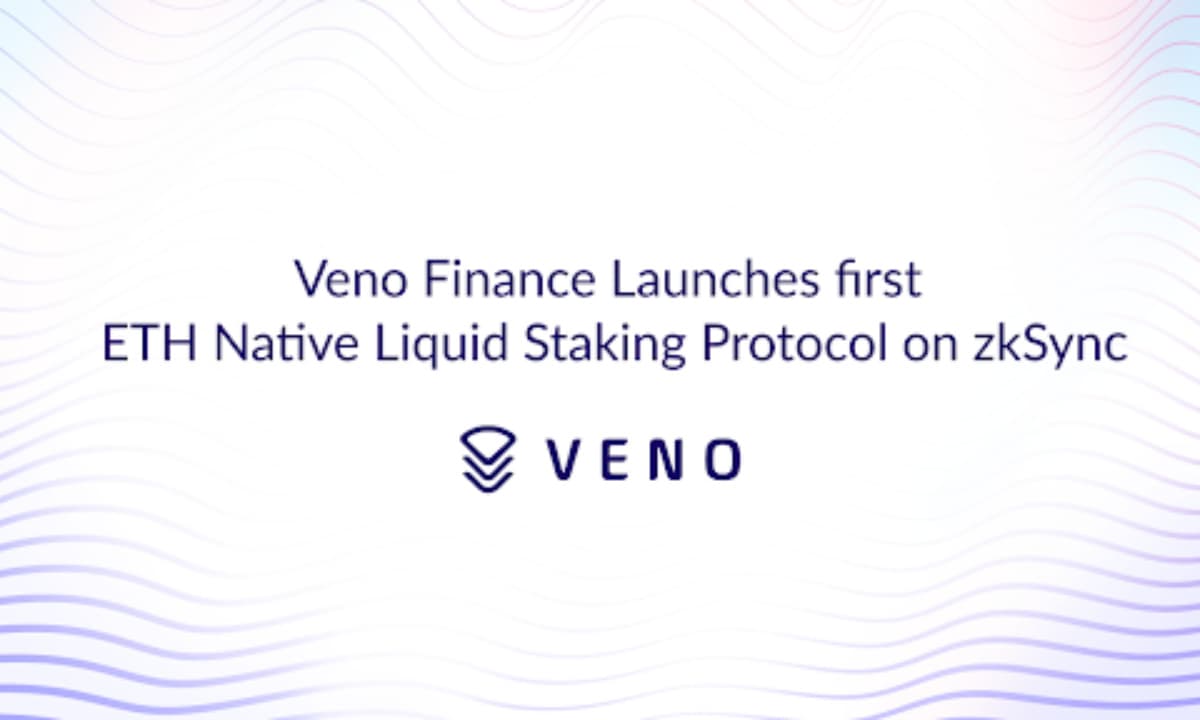 Veno Finance Launches First ETH Native Liquid Staking Protocol on zkSync