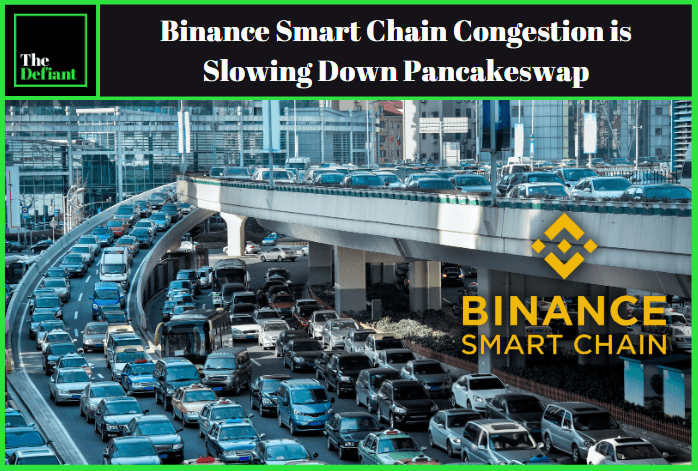 Binance Smart Chain Congestion is Slowing Down PancakeSwap