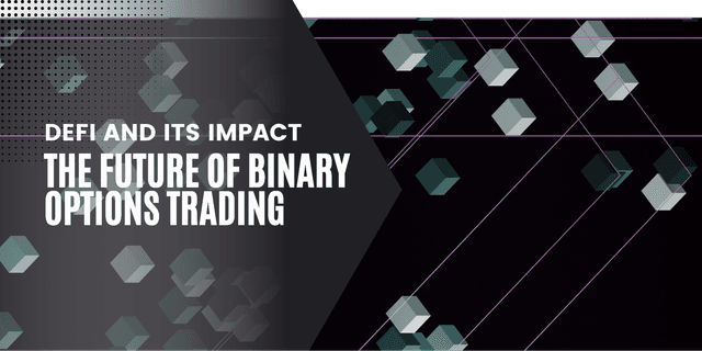 The Future of Decentralized Finance (DeFi) in Binary Options Trading
