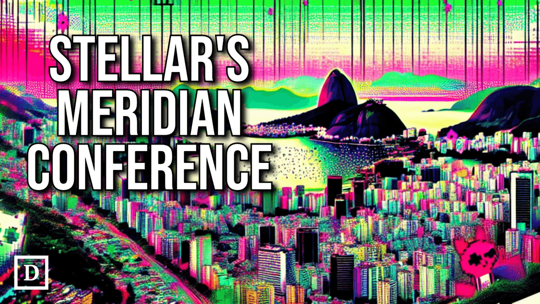 Stellar’s Flagship Meridian Conference Focused on RWAs and Emerging Markets  