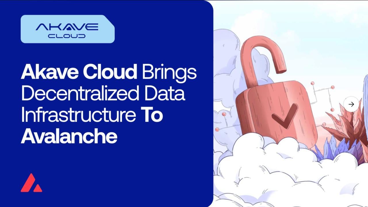 Akave Launches First Decentralized Data Layer on Avalanche with Akave Cloud