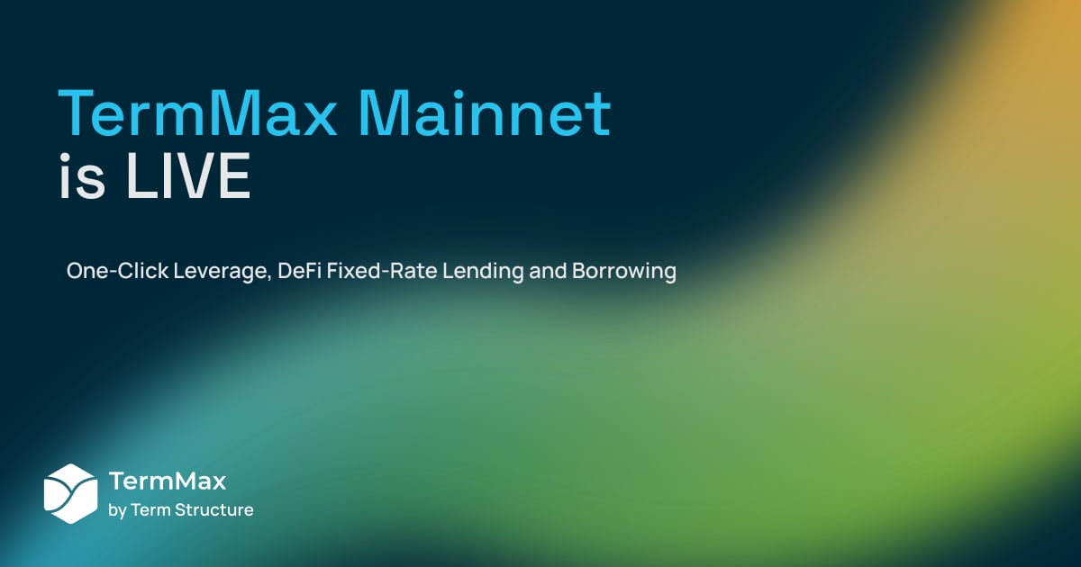TermMax Announces Mainnet Launch – Revolutionizing DeFi Borrowing and Lending