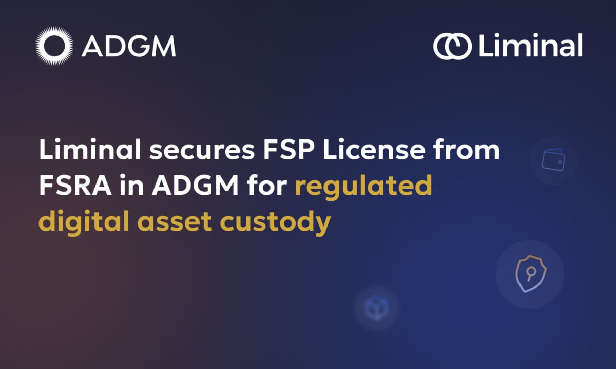 Liminal Custody Secures Key ADGM FSP License, Reinforcing Leadership in Digital Asset Custody