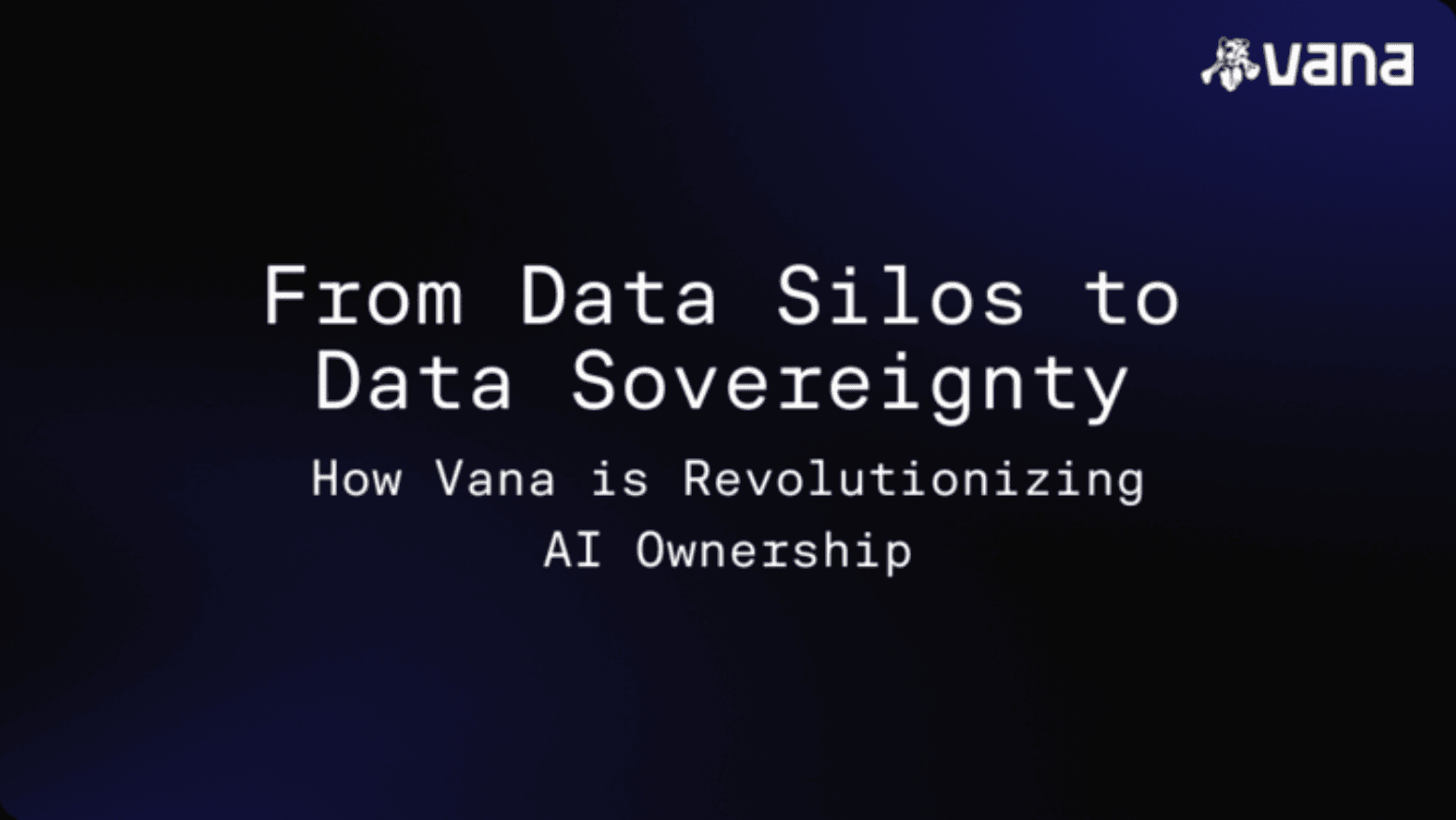 From Data Silos to Data Sovereignty:  How Vana is Revolutionizing AI Ownership