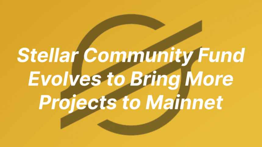 The Stellar Community Fund Evolves to Bring more Projects to Mainnet
