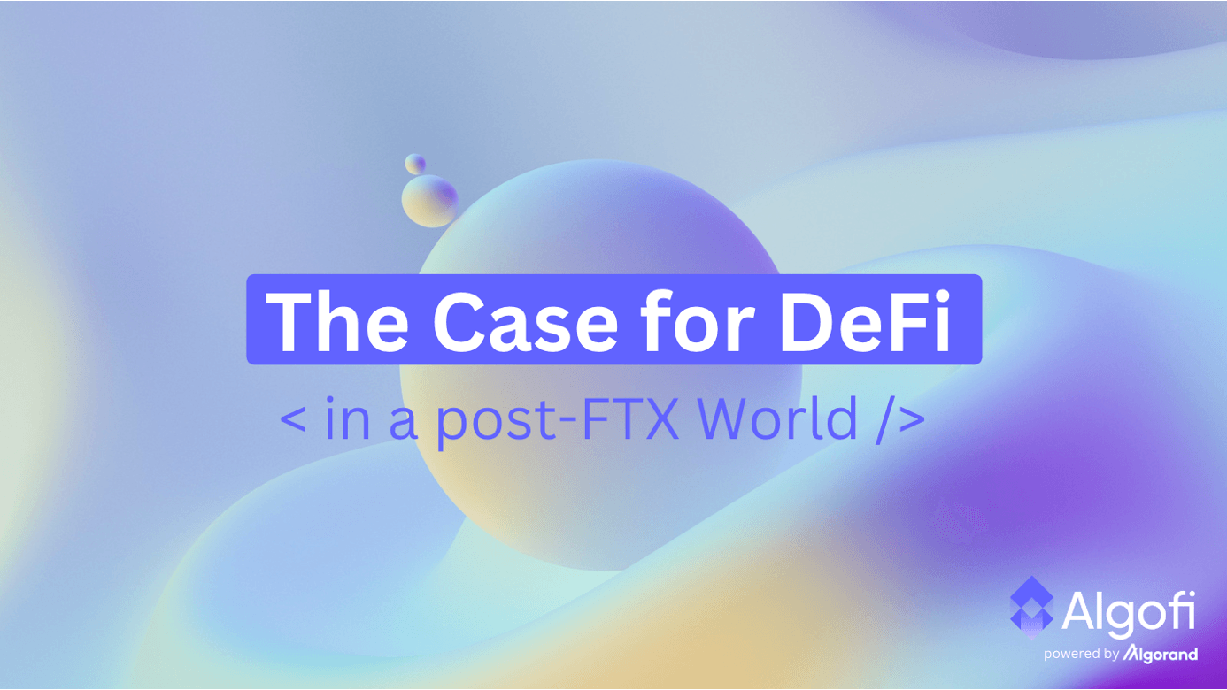 The Case for DeFi in a Post-FTX World: Algofi [Sponsored]