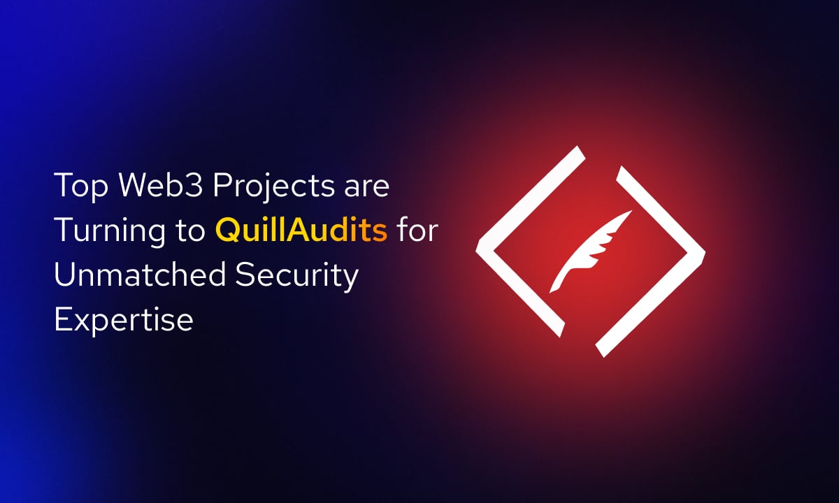 Top Web3 Projects are Turning to QuillAudits for Unmatched Security Expertise