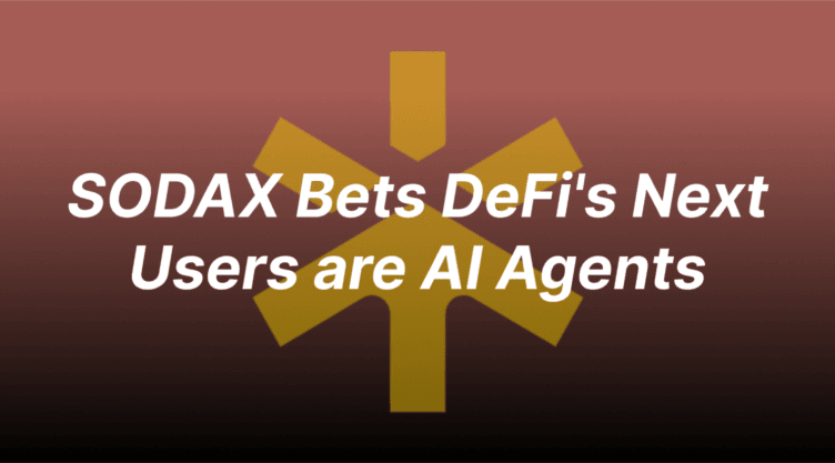 SODAX Bets DeFi's Next Users are AI Agents, Not People