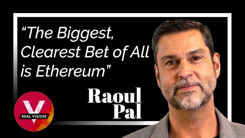 “The Biggest, Clearest Bet of All is Ethereum:" Raoul Pal