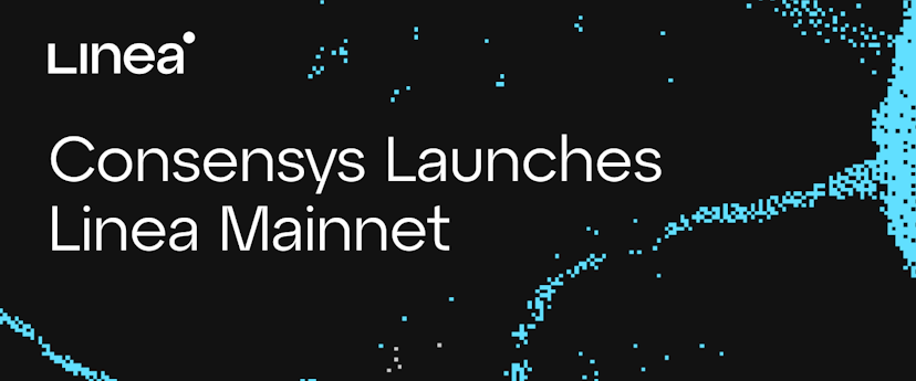 Consensys Launches Linea Mainnet, Unlocking a New Level of User Experience and Scalability for Ethereum