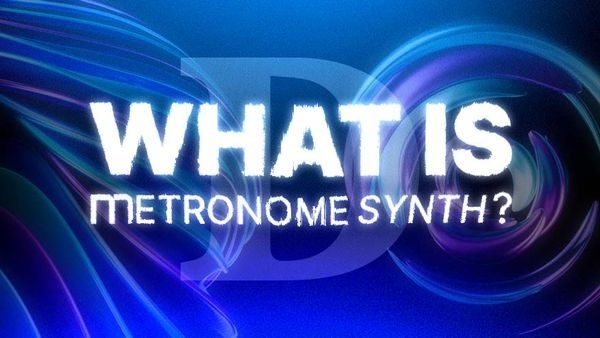 What Is Metronome Synth? [Sponsored]
