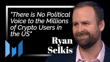 "There is No Political Voice to the Millions of Crypto Users in the US:" Ryan Selkis