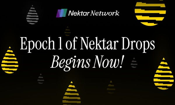 Nektar Network begins Epoch 1 of Nektar Drops - Rewards for ongoing participation