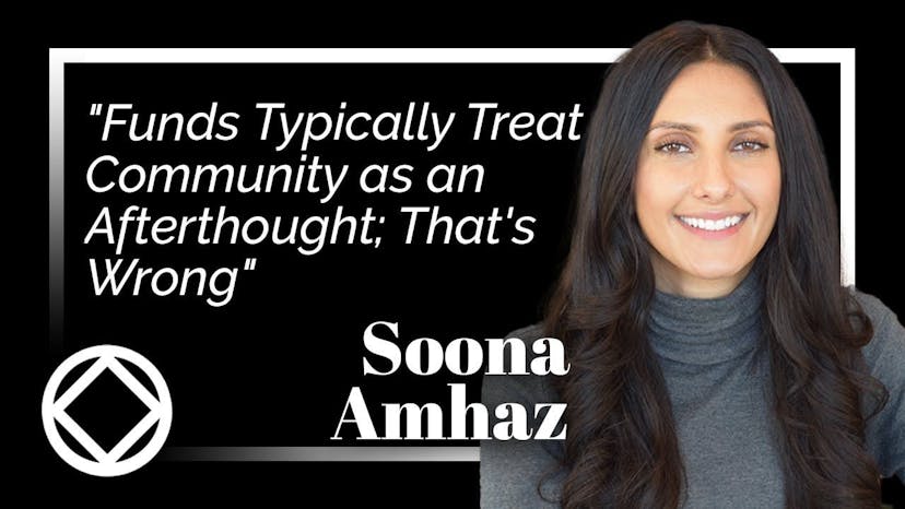 "VCs Typically Treat Community as an Afterthought; That's Wrong:" Soona Amhaz