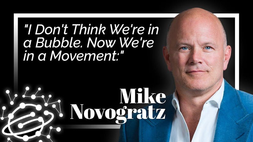 "I Don't Think We're in a Bubble. We Had a Bubble in ‘17; Now We're in a Movement:" Mike Novogratz