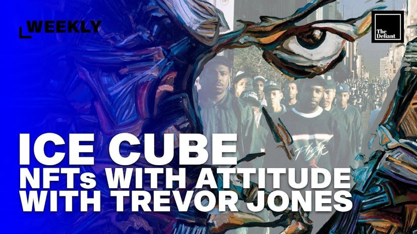 Ice Cube: NFTs with Attitude feat. Trevor Jones