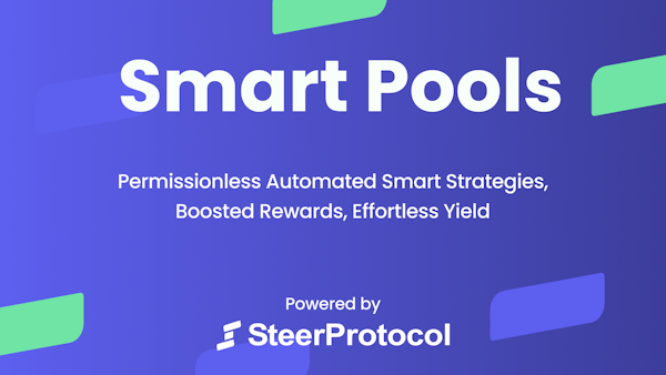 Pioneering Active Liquidity Management for Concentrated Liquidity with Steer Smart Pools. [Sponsored]