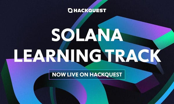 HackQuest Launches Solana Learning Track for Aspiring Web3 Developers, supported by Solana Foundation MCM
