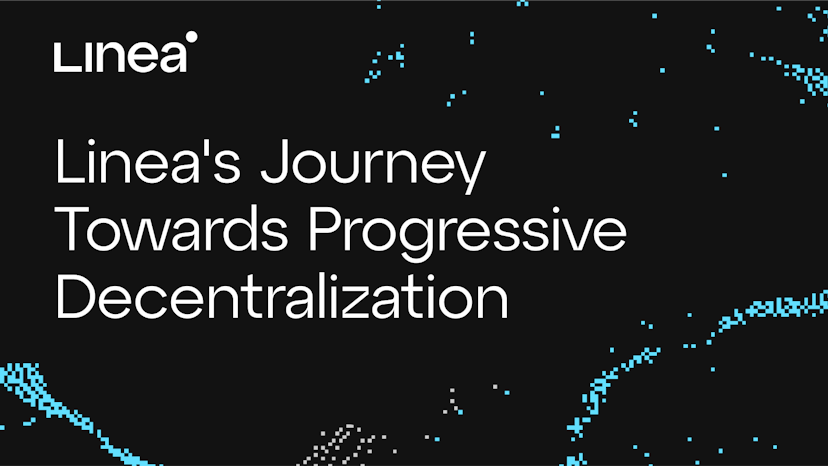 Linea's Journey Towards Progressive Decentralization: The Key to Minimizing Trust with Zero-Knowledge Technology