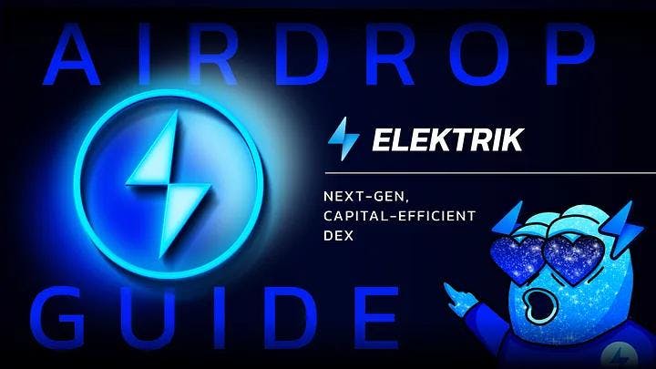 Your Guide to the Elektrik Airdrop [Sponsored]