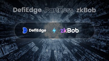 DefiEdge Partners with zkBob to Optimize Liquidity Management and Announces OP LM Campaign Rewards on OP/BOB Pool