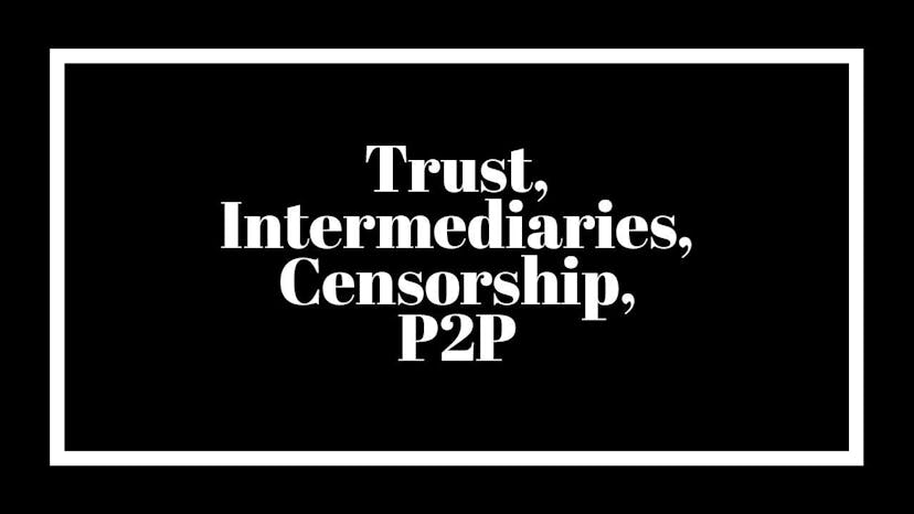 Trust, Intermediaries and Censorship