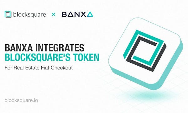 Banxa Adds Tokenized Real Estate Platform Blocksquare’s BST Token to Fiat Checkout