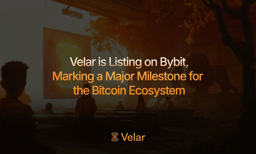Velar Is Listing on Bybit, Marking a Major Milestone for the Bitcoin Ecosystem