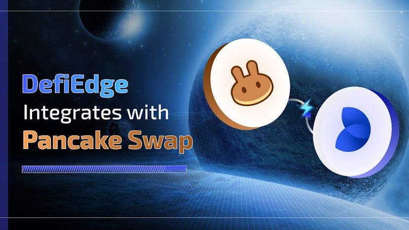 DefiEdge Launches on PancakeSwap V3, Unleashing New Opportunities for LPs on BNB Chain