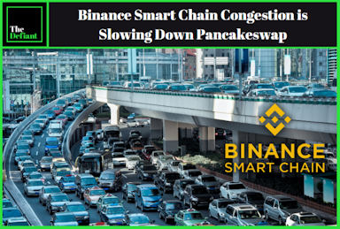 Binance Smart Chain Congestion is Slowing Down PancakeSwap