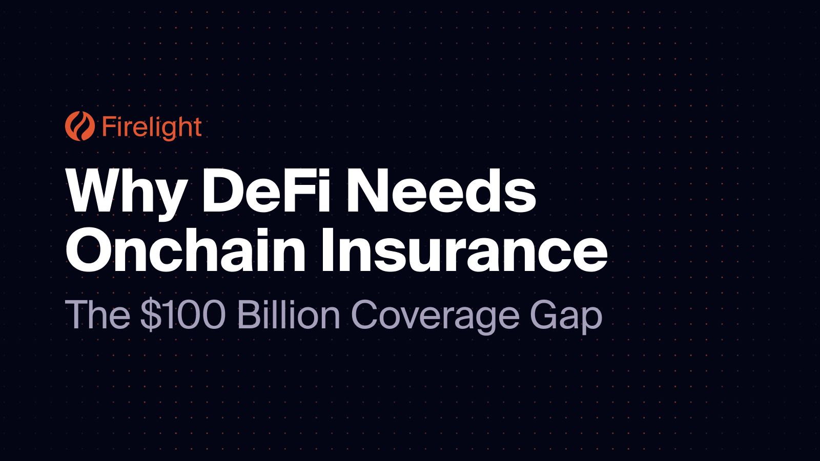 Why DeFi Needs Onchain Insurance: The $100 Billion Coverage Gap