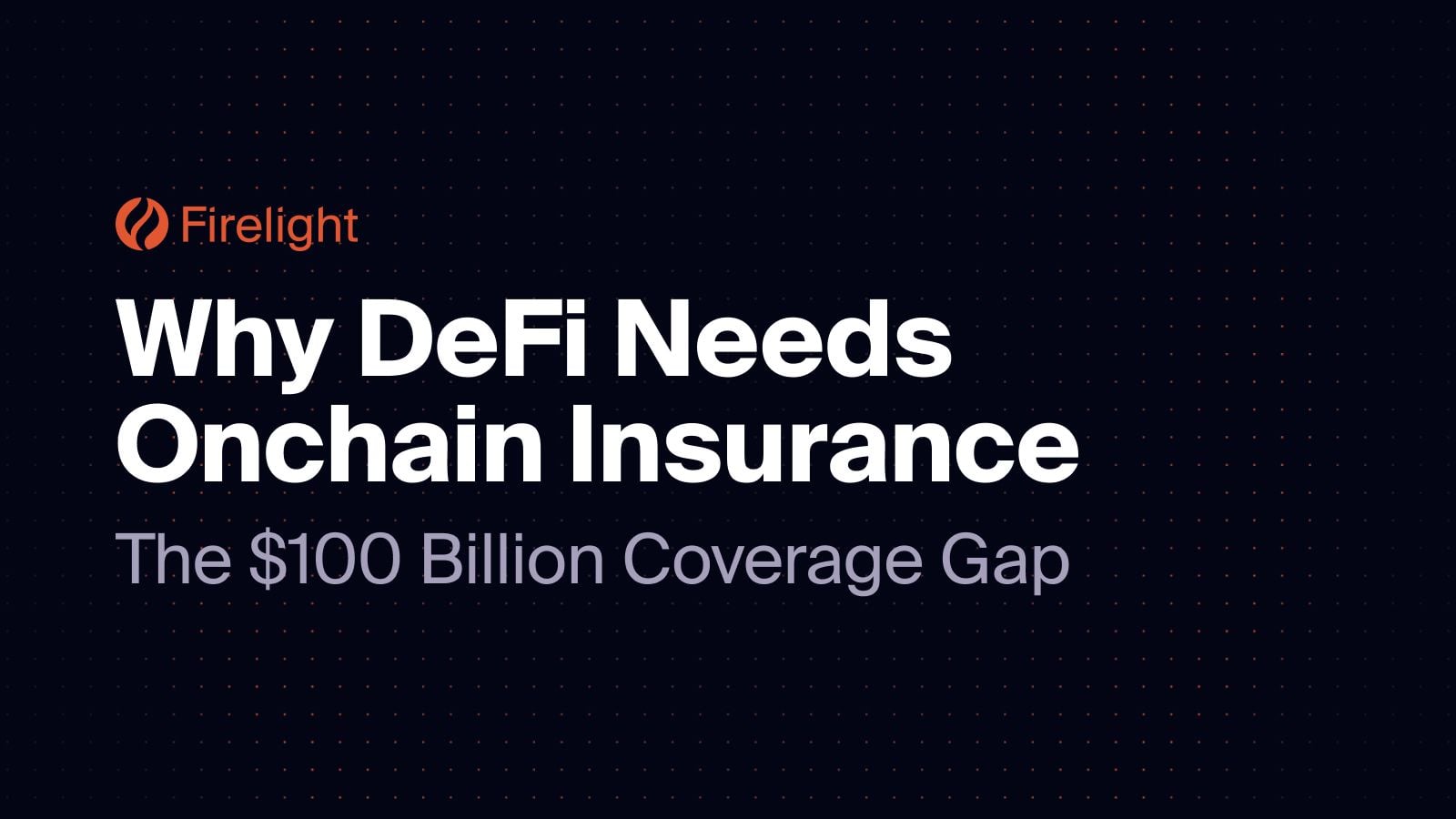 Why DeFi Needs Onchain Insurance: The $100 Billion Coverage Gap