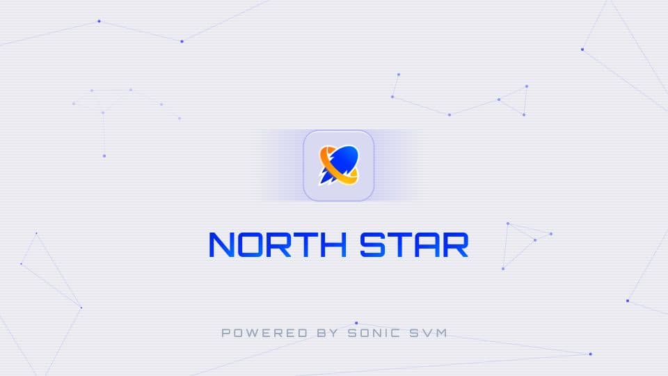 Sonic SVM Launches North Star, Providing Private Execution Sessions for AI Agents on Solana