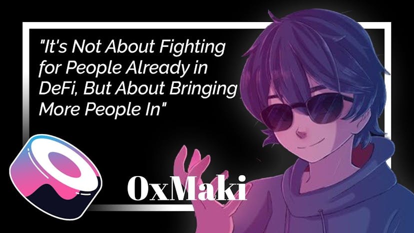 "It's Not About Fighting for People Already in DeFi, But About Bringing More People In:" SushiSwap's 0xMaki