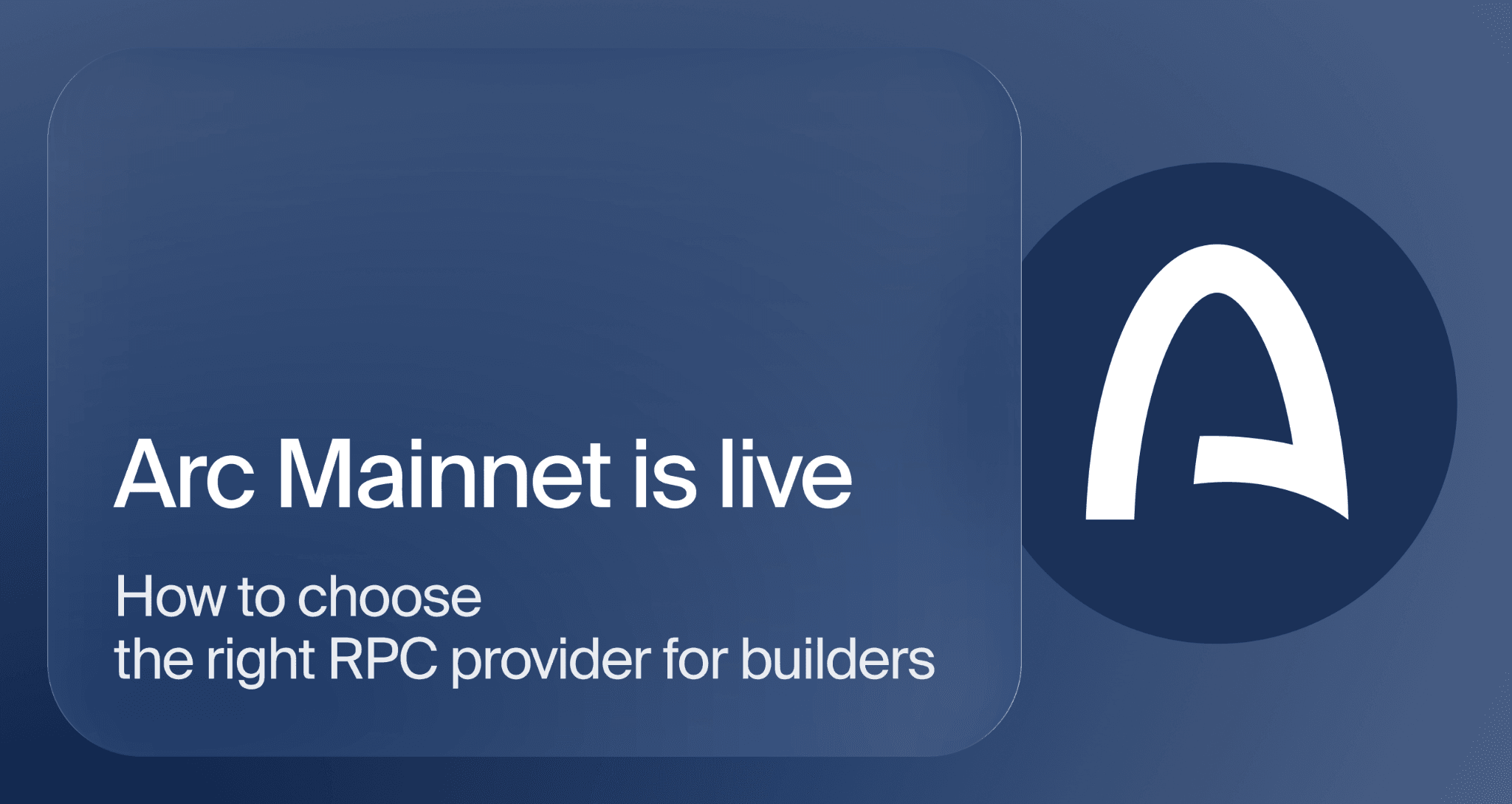 Arc Mainnet is live: How to choose the right RPC provider for builders