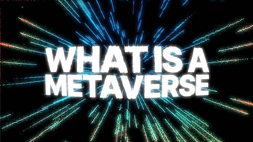 What Is a Metaverse?