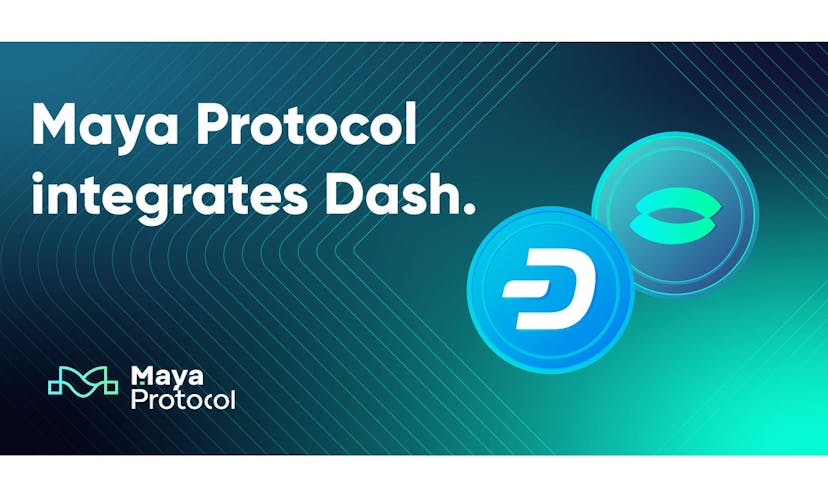 Pioneering New Frontiers: Maya Protocol and Dash Announce New Integration