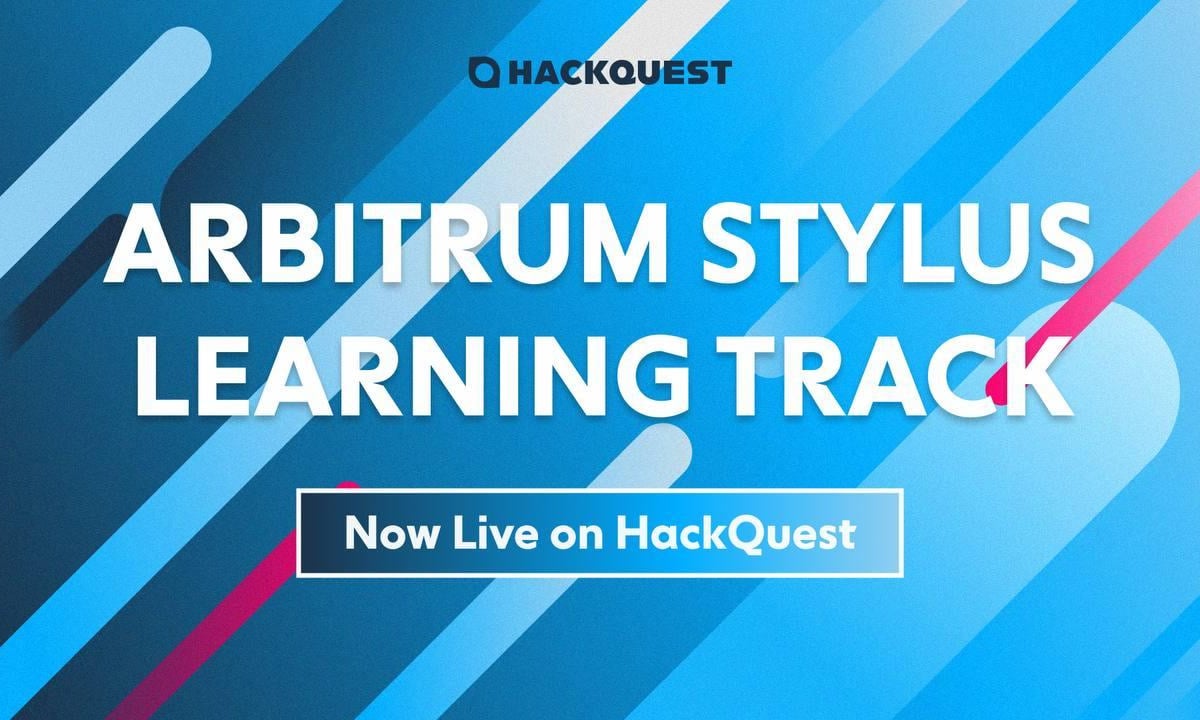 Arbitrum and HackQuest Launch Arbitrum Stylus Learning Track for Aspiring Web3 Developers