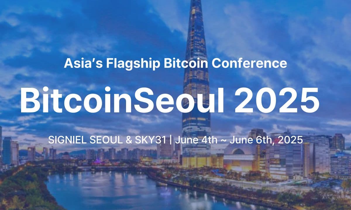 Bitcoin Seoul 2025 to Host Global Industry Leaders for Asia’s Largest Bitcoin-Focused Conference