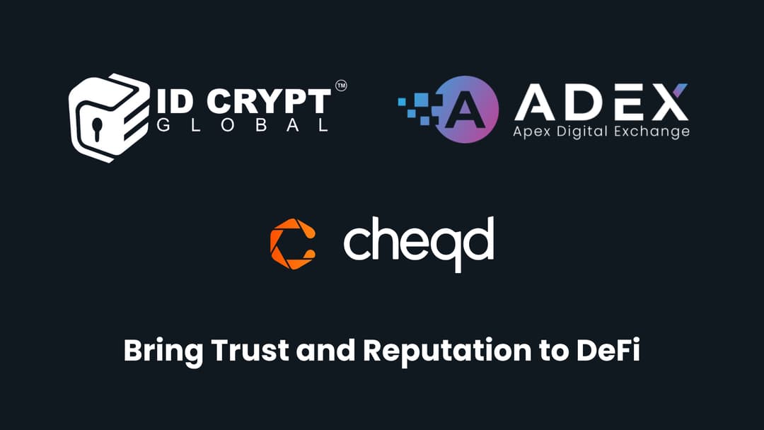 ID Crypt Global, ADEX, and cheqd Partner to Bring Trust and Reputation to DeFi