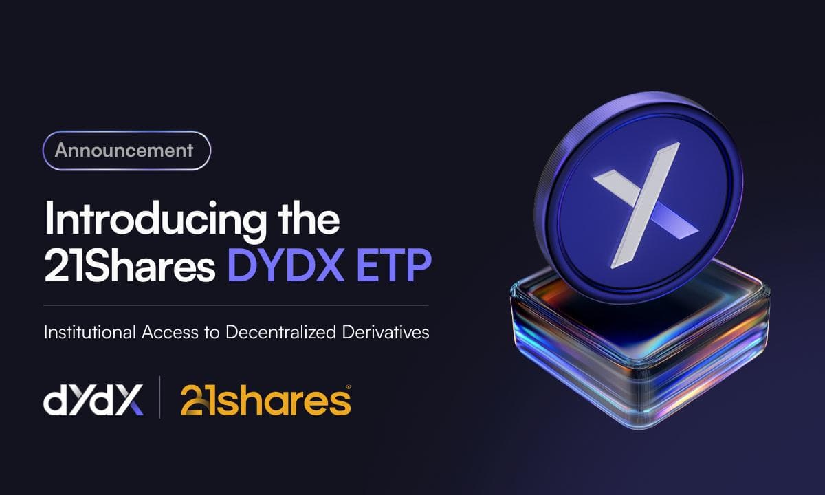 21Shares Launches DYDX ETP, Unlocking Institutional Access to On-Chain Derivatives