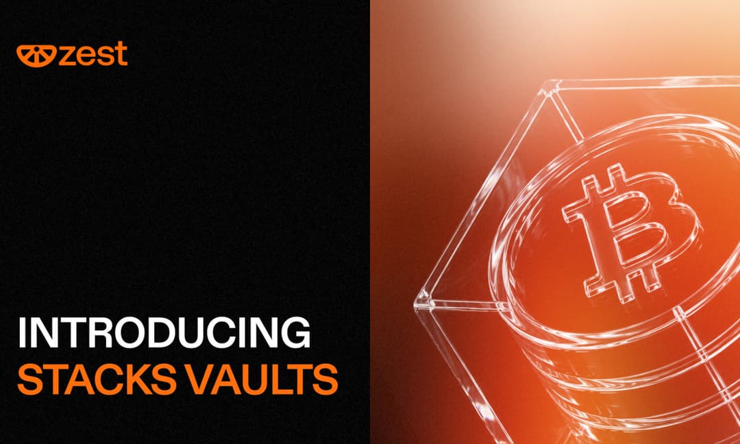 Zest Protocol Announces Stacks Vaults, Bringing Automated Yield Strategies to Bitcoin-Native Finance