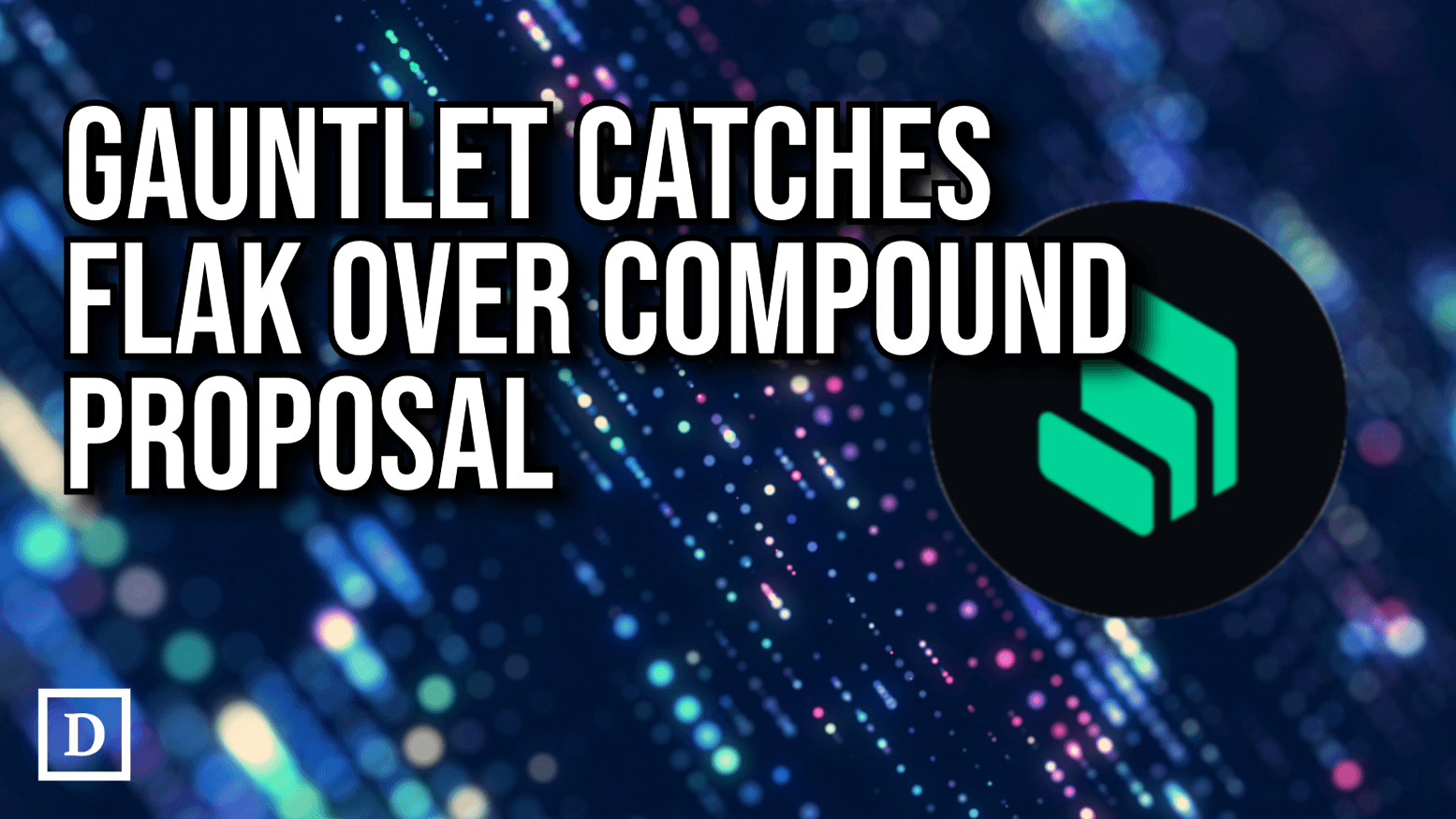 Gauntlet Accused of Self-Dealing in Compound Proposal
