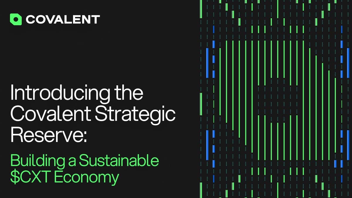 Introducing the Covalent Strategic Reserve: Building a Sustainable $CXT Economy