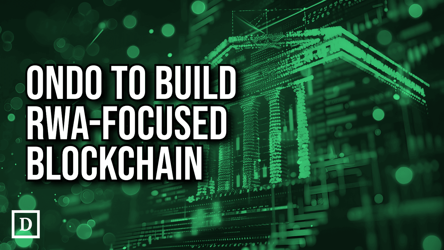Ondo Finance to Launch RWA-focused Layer 1 Blockchain